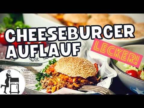Cheeseburger Auflauf | Party-Auflauf für Groß und Klein | Die Frau am Grill