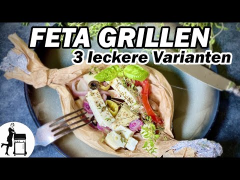 Feta Grillen | 3 Varianten | Die Frau am Grill
