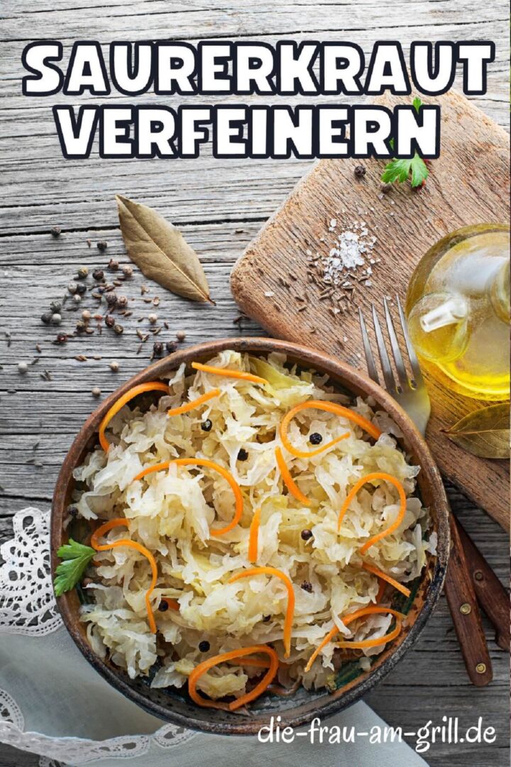 Sauerkraut verfeinern eine Winterbeilage Die Frau am Grill